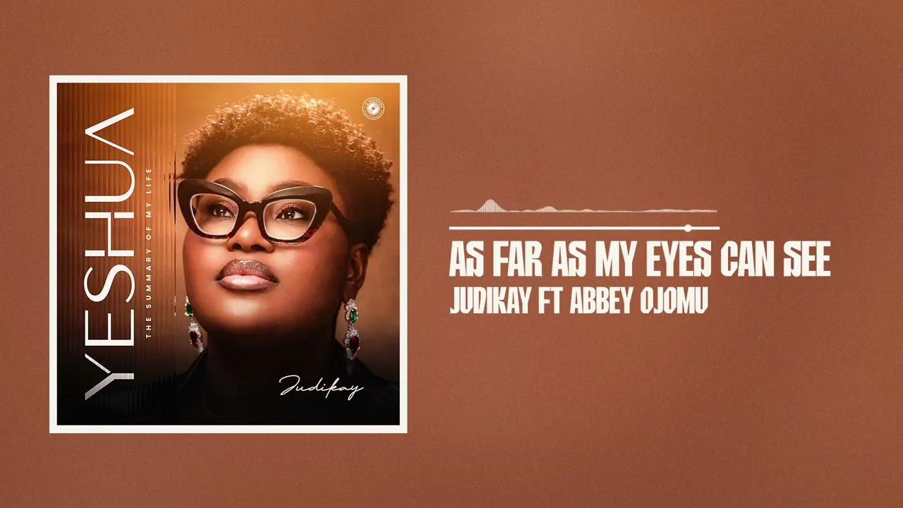 Judikay Ft. Abbey Ojomu - As Far As My Eyes Can See