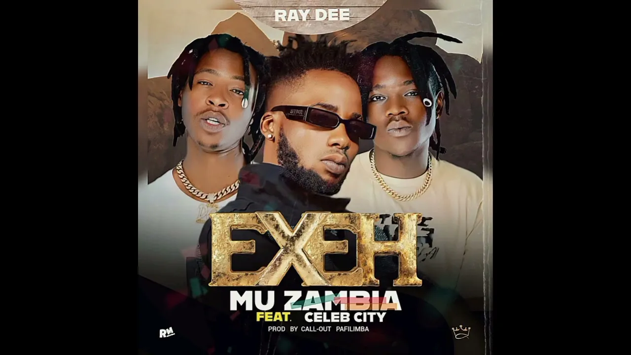 Ray Dee 408 Ft. Celeb City - Exeh Mu Zambia