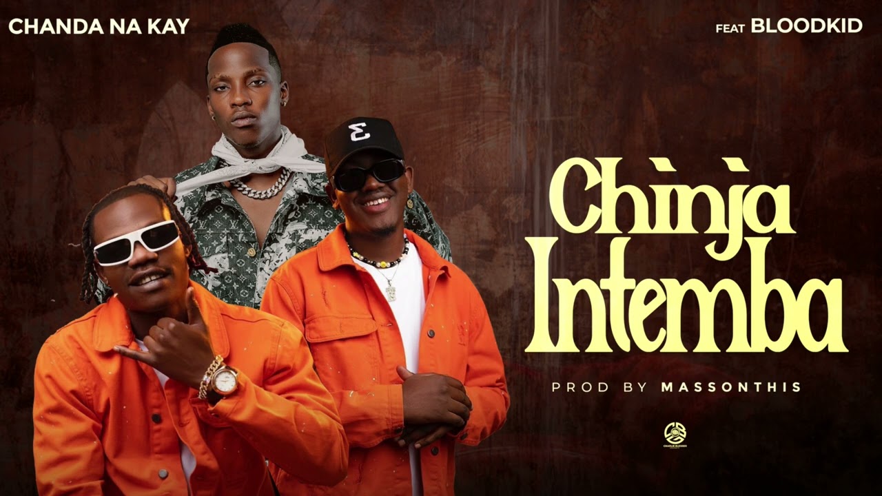 Chanda Na Kay Ft. BloodKid - Chinja Intemba