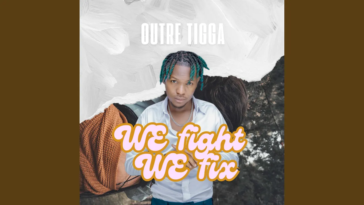 Outre Tigga - We Fight We Fix