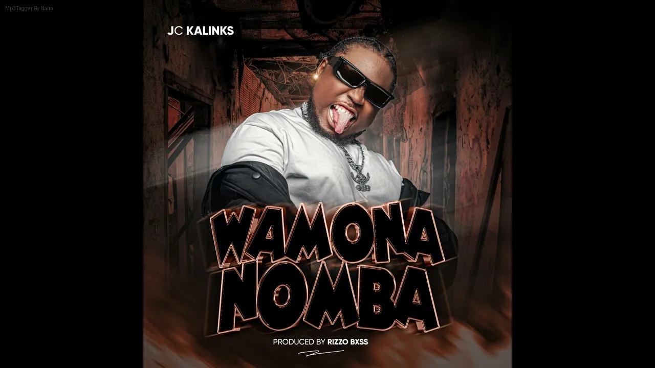 Jc Kalinks – Wamona Nomba | Download Mp3