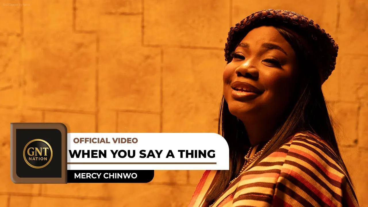 Mercy Chinwo – When You Say A Thing | Download Mp3