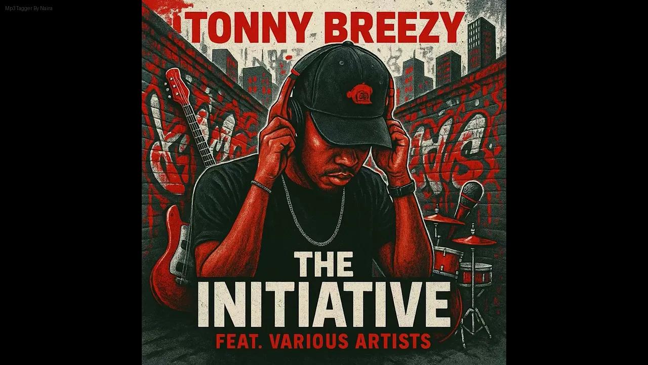 Tonny Breezy Ft. Various Artists – Tha Initiative | Download Mp3