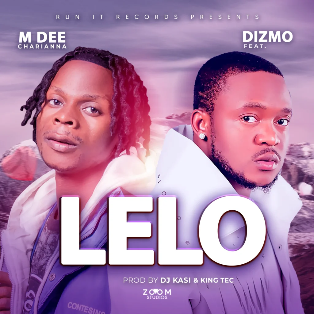 M Dee Charianna Ft. Dizmo – Lelo | Download Mp3