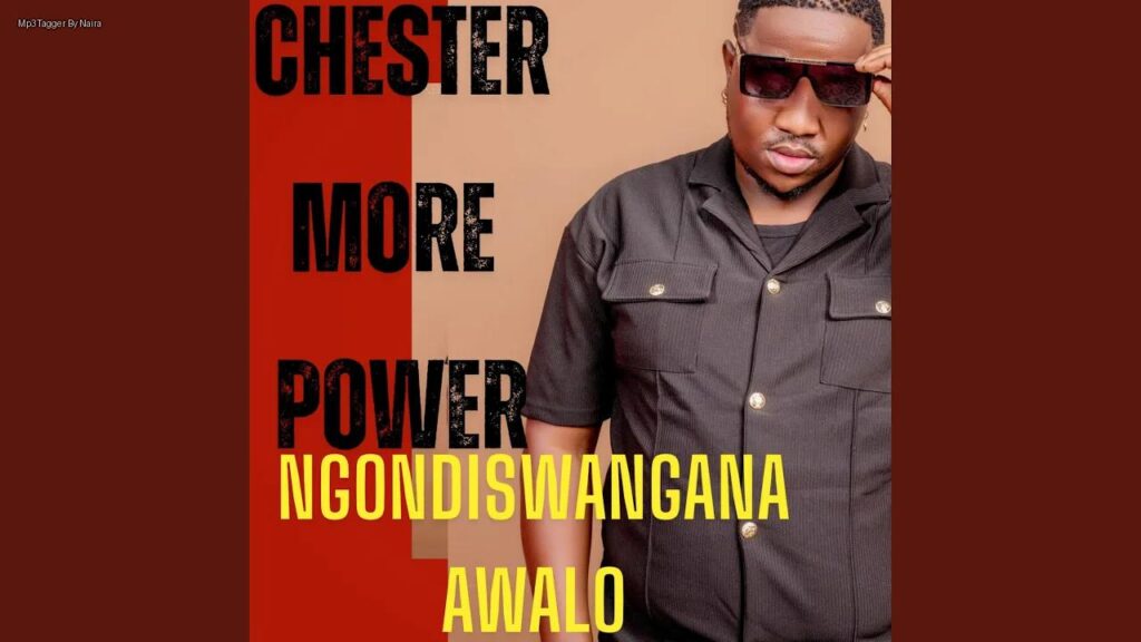 Chester – Ngondiswangana Awalo | Download Mp3