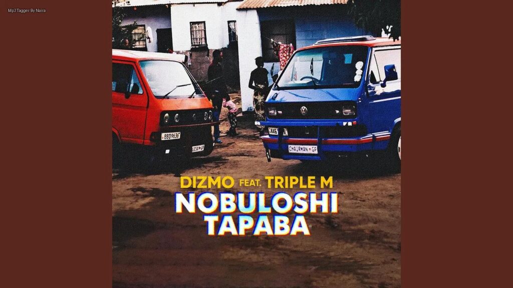Dizmo Ft. Triple M – Nobuloshi Tapaba | Download Mp3
