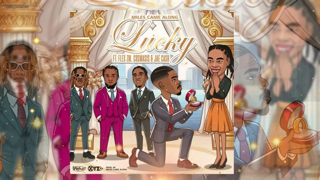 Miles Came Along X Flex Zm, Jae Cash & Cosmasis – Lucky | Download Mp3