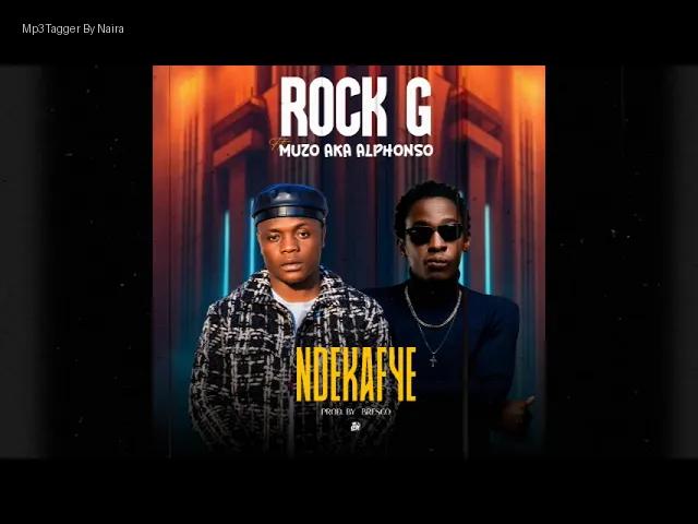 Rock G Ft. Muzo Aka Alphonso – Ndekafye | Download Mp3