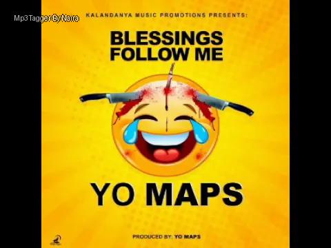 Yo Maps – Blessings Follow Me | Download Mp3