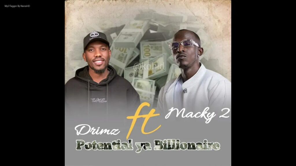 Drimz Ft. Macky 2 – Potential ya Billionaire | Download Mp3