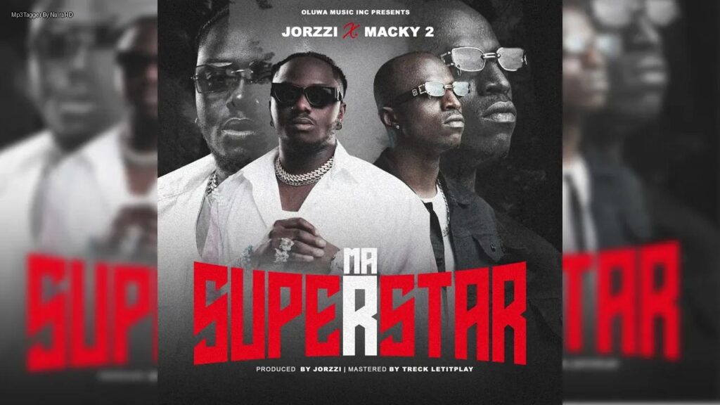 Jorzzi X Macky 2 – Ma Superstar | Download Mp3