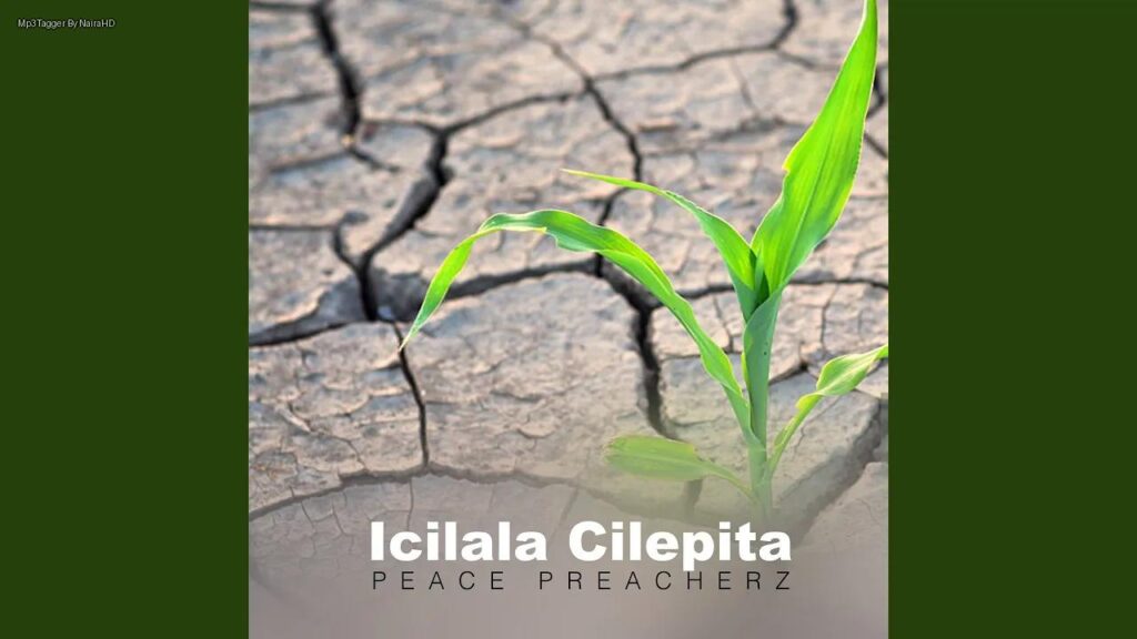 Peace Preacherz – Icilala Cilepita | Download Mp3
