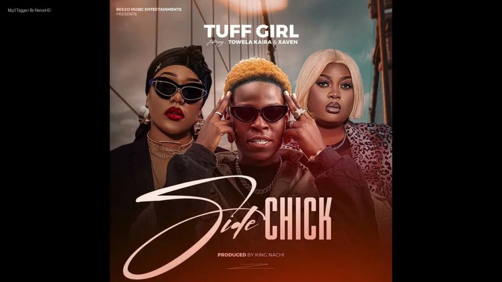 Tuff Girl Ft. Towela Kaira & Xaven – Side Chick | Download Mp3